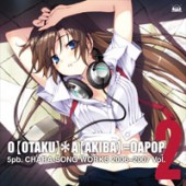 『O【OTAKU】*A【AKIBA】=OAPOP 5pb. キャラソンWORKS 2006～2007 Vol.2』